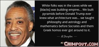nig quote-white-folks-was-in-the-caves-while-we-blacks-was-building-empires-we-built-pyramids-...jpg